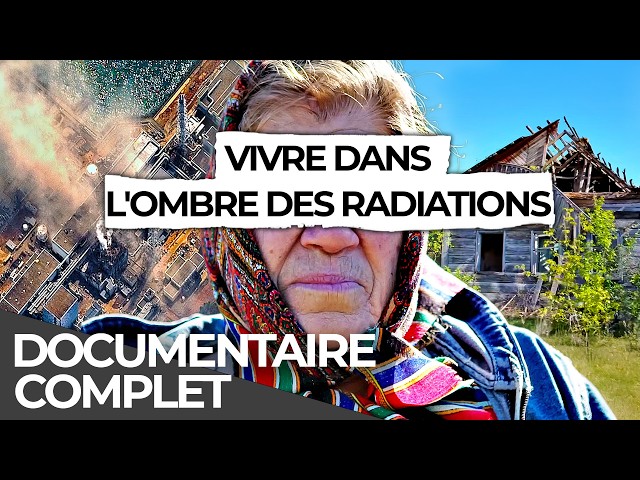 Les zones interdites : la vie après une catastrophe nucléaire | Documentaire Français