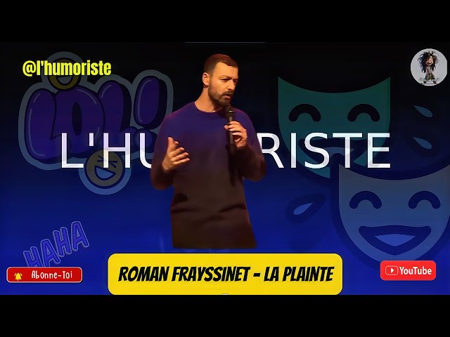 Roman Frayssinet – La plainte (Montreux Comedy)... #humour #blague #comédiefrançaise #spectacle