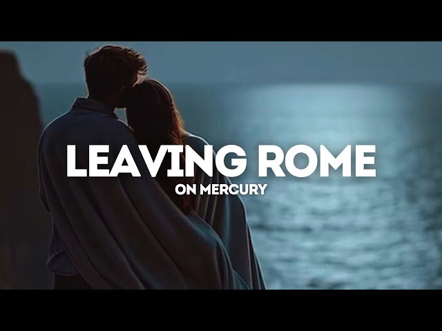 On Mercury - Leaving Rome || Español + Lyrics