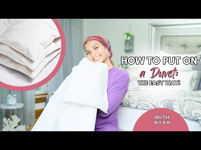 How to Put on a Duvet the Easy Way: A Step-by-Step Guide