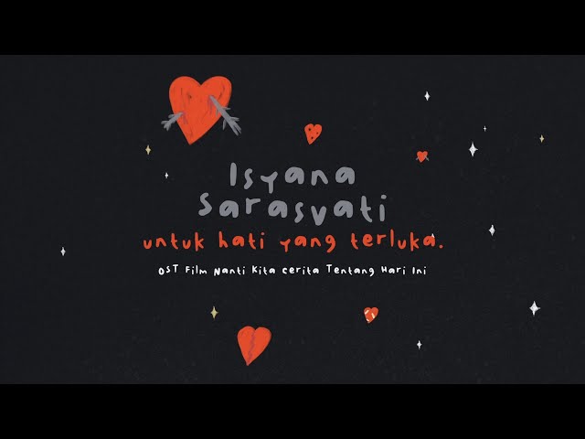 Isyana Sarasvati - untuk hati yang terluka. (Lyric Video) (OST. Nanti Kita Cerita Tentang Hari Ini)