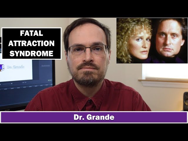 Fatal Attraction Syndrome | Borderline Personality Disorder & Stalking