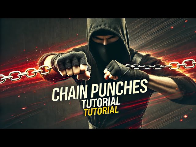 Chain Punches Tutorial