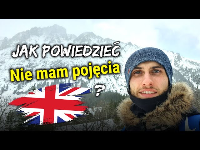 Jak powiedzieć: Nie mam pojęcia - Szybka Lekcja Angielskiego