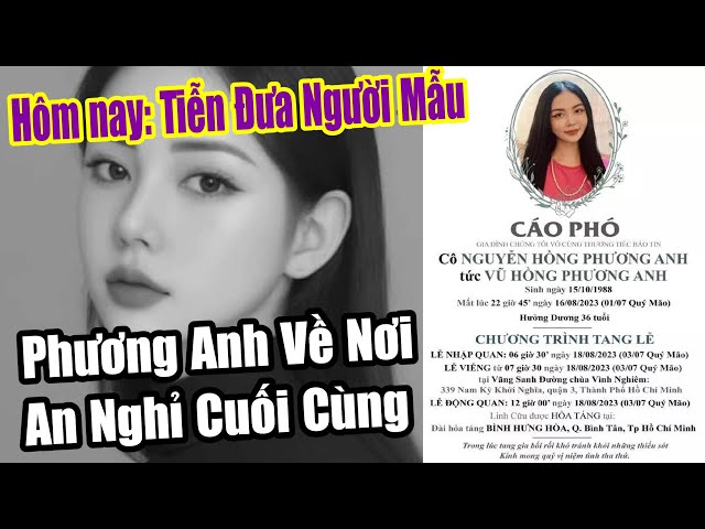 HÔM NAY: Tiễn Đưa Người Mẫu Phương Anh Về Nơi An Nghỉ Cuối Cùng | Hai Phong Blog