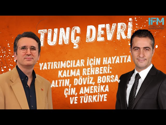 Tunç Devri | Yatırımcılar için Hayatta Kalma Rehberi: Altın, Döviz, Borsa, Çin, Amerika ve Türkiye