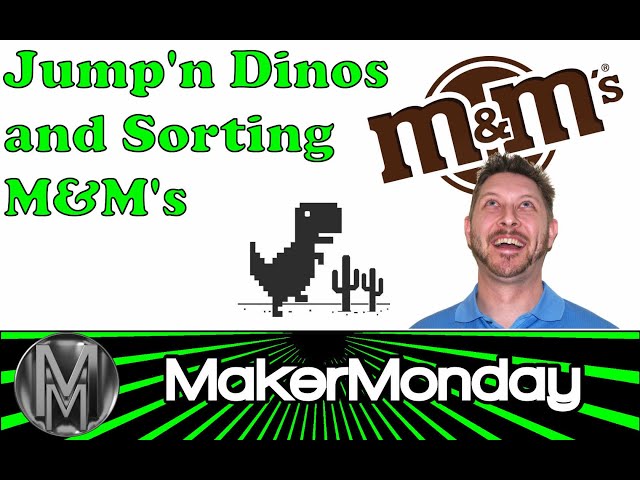 Maker Monday 073 - Jumping Dinos and Sorting M&Ms