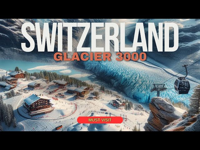 Glacier 3000 Switzerland