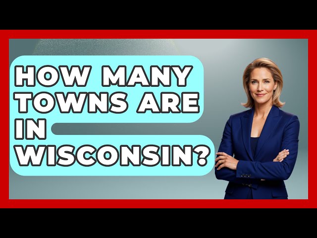 How Many Towns Are In Wisconsin? - The Midwest Guru