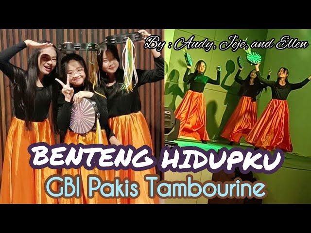 GBI Pakis Praise Tambourine - "BENTENG HIDUPKU" || by : Jeje, Audy, and Ellen