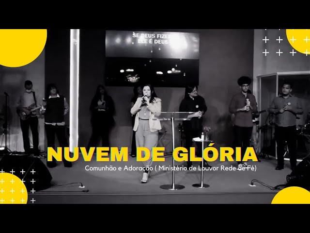 Nuvem de Glória - Comunhão e Adoração | Ministério de Louvor Rede de Fé