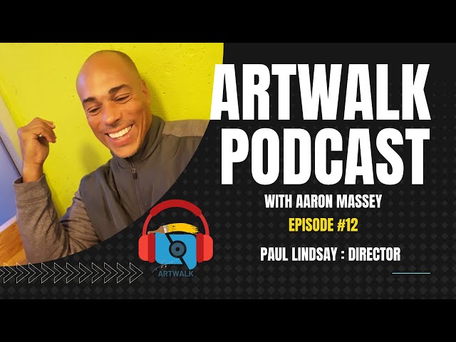 ArtWalk Podcast - Paul Lindsay : Director (EP #12) - {Inside the Television Production World}