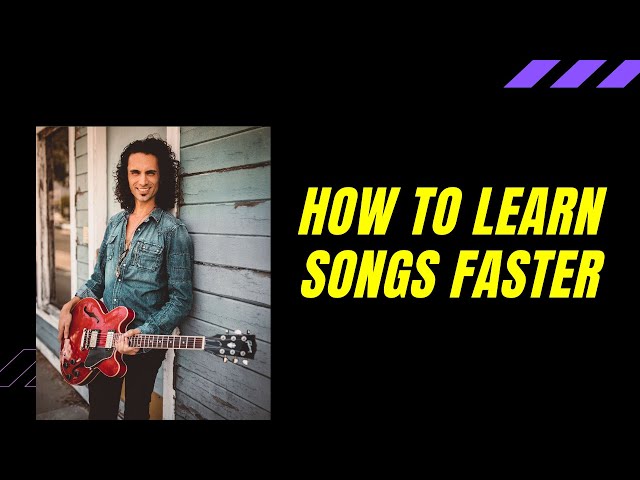 How to Learn Songs FASTER