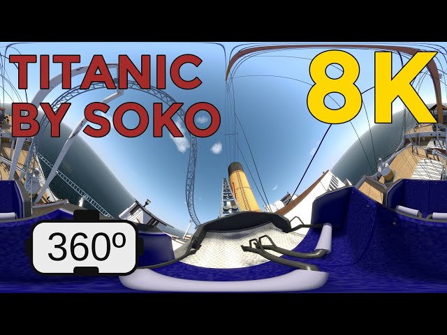 360 VR 8K Roller Coaster with Ambisonic HLS - TITANIC BY SOKO