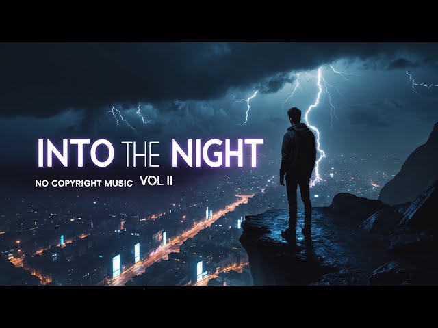 Into the Night Vol II | No Copyright Music | Royalty Free Music