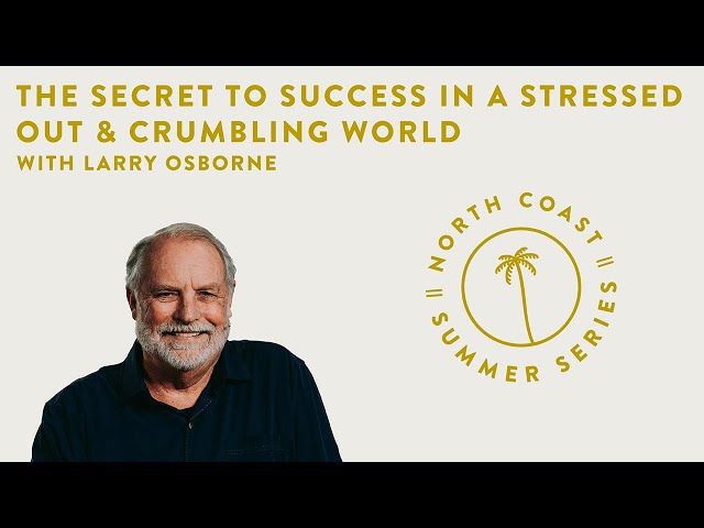 The Secret To Success In A Stressed Out & Crumbling World