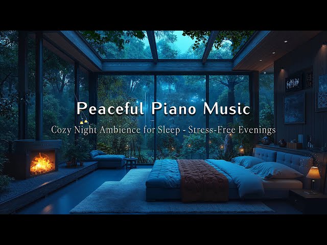 Peaceful Piano & Warm Fireplace Sounds 🎶🔥 Cozy Night Ambience for Sleep & Stress-Free Evenings