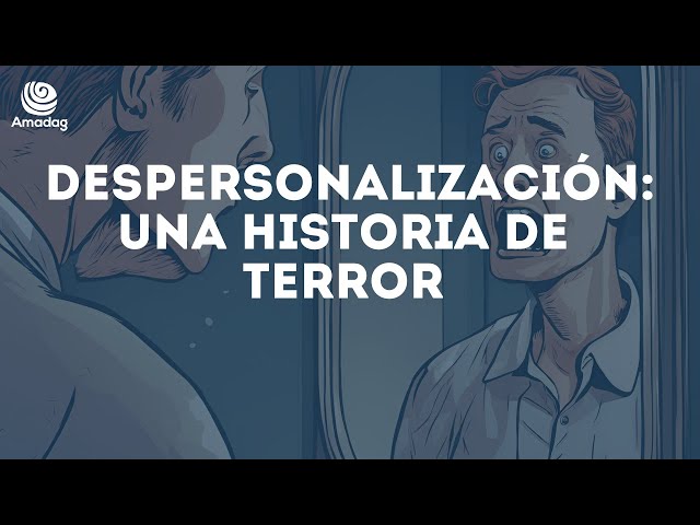 Despersonalizacion: Síntomas y Estrategias.