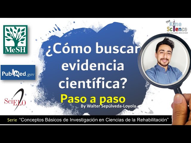 Aprendiendo a Buscar Evidencia Científica Paso a paso (Pubmed y Scielo)