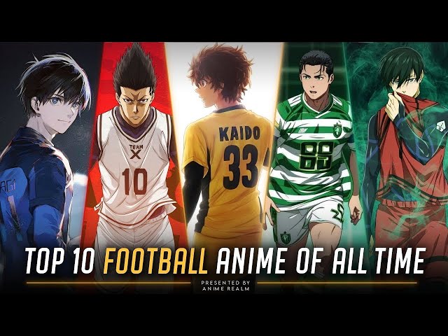 Top 10 Football Anime of All Time