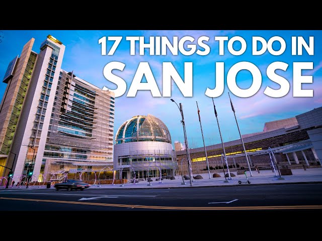 17 Things to do in San Jose