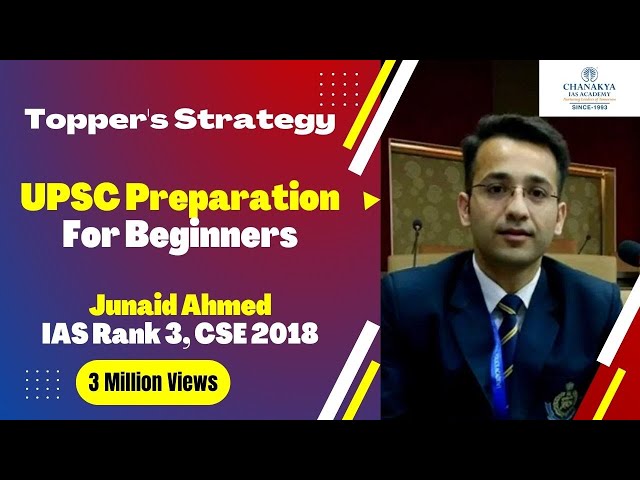 How To Start UPSC Preparation for Beginners By Junaid Ahmed IAS Rank 3, CSE 2018