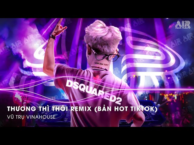 Người Ta Hạnh Phúc Êm Đềm Mà Sao Anh Cứ Chênh Vênh Remix TikTok - Thương Thì Thôi Remix (Bản TikTok)