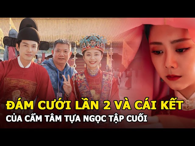 Cẩm Tâm Tựa Ngọc - Rộ tin kết phim bằng đám cưới lần 2 của Đàm Tùng Vận - Chung Hán Lương