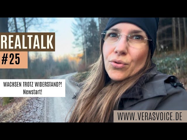 Realtalk #25🏃‍♀️Wachsen trotz Widerstand?! Newstart! ©️VERA Hofmann 2.2.25 outdoor