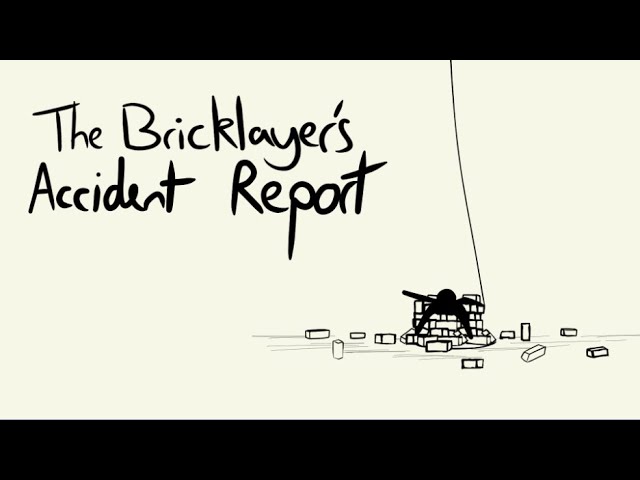 The Bricklayer's Accident Report