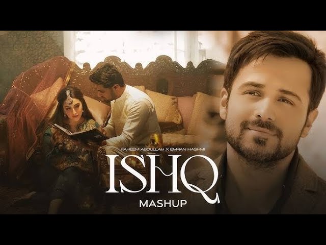 Ishq X Emraan Hashmi | Feel Mashup Faheem Abdullah | Rauhan Malik | Mustafa Zahid | Dj Raaj Official