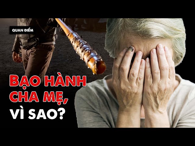 Chút suy nghĩ về chuyện bạo hành người già | Hưng Lê | Quan điểm