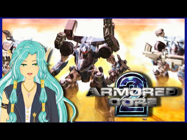 [Armored Core 2] Mecha shooter time? [Vtuber]