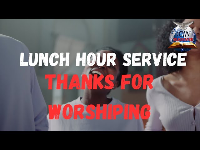 LUNCH HOUR SERVICE