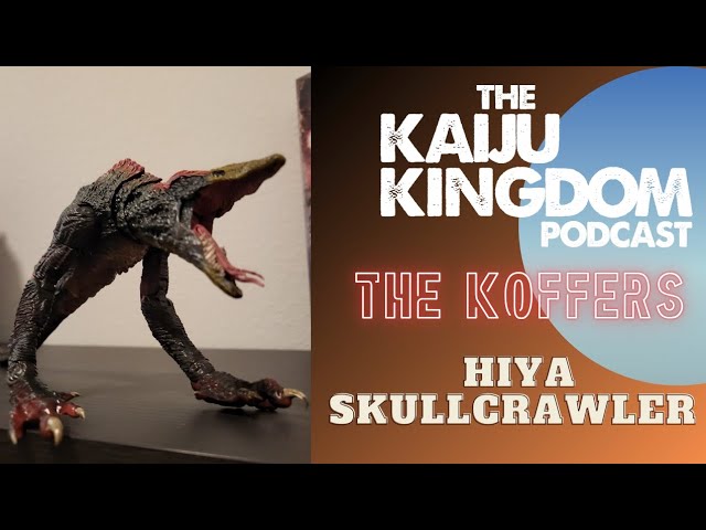 The KOFFERS: Hiya Skullcrawler Godzilla vs Kong