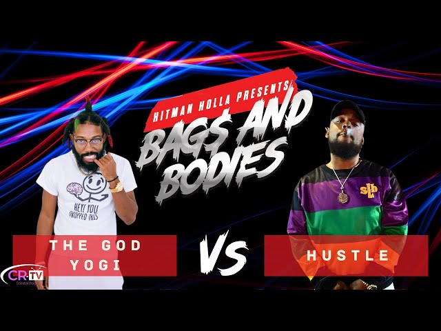 Bags and Bodies Presented by Hitman Holla : The God Yogi vs Hustle