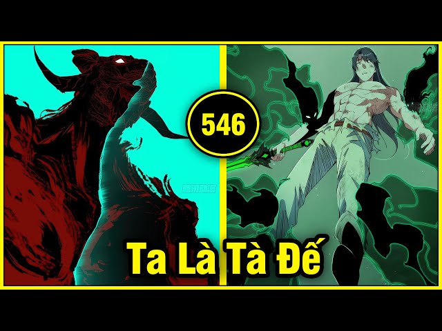 Ta Là Tà Đế Chap 546 | Review Truyện Tranh | Lệ Phi Vũ