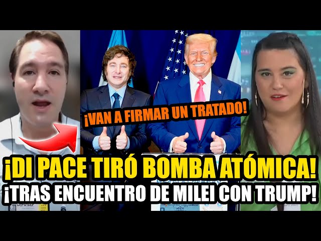 DI PACE TIRÓ MEGA BOMBAZO TRAS ENCUENTRO DE MILEI CON TRUMP ¡VAN A FIRMAR UN TRATADO!