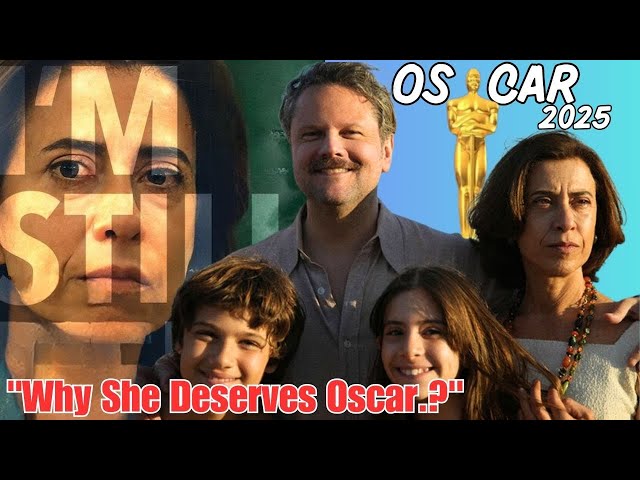 Why I'M STILL HERE Could Win Big at the Oscars - Fernanda Torres Shines! | I Am Still Here