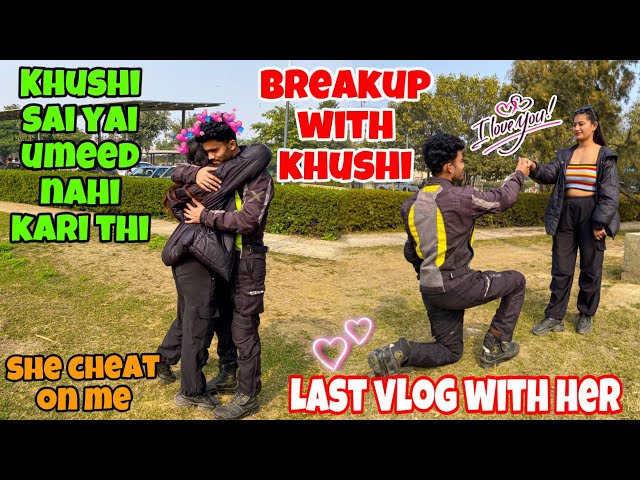 Breakup💔 with Khushi😭 || She wants to Breakup❤️‍🩹 - ab sab khatam😭 #breakup #relationship #z900