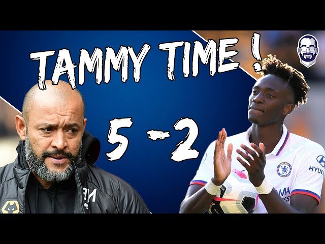 Chelsea FC 5 - 2 Wolverhampton Wanderers, Tammy Terrifies Wolves ! !