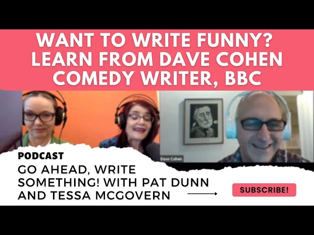 Go Ahead, Write Something Funny! with BBC Comedy Writer Dave Cohen, author of 'Horrible Histories'