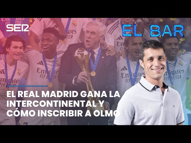 📺⚽️ EL BAR 122 | EL MADRID CAMPEÓN DE LA INTERCONTINENTAL Y EL BARÇA BUSCA CÓMO INSCRIBIR A OLMO