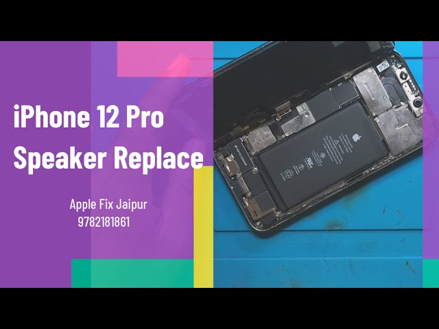 iPhone 12 Pro Speaker Replace - Apple Fix Jaipur 9782181861