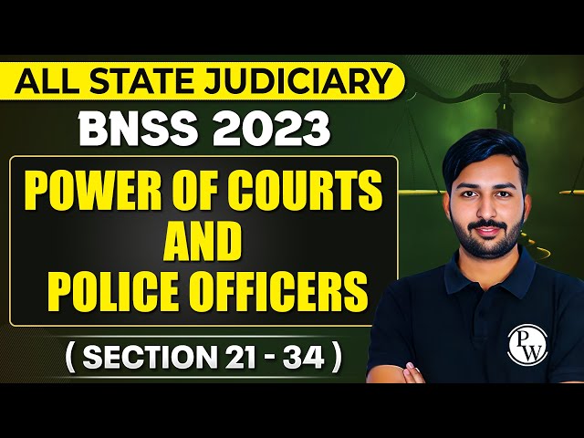 BNSS 2023 | Power of Courts | Power of Police Officers in BNSS | Section 21-34 | Judiciary By PW