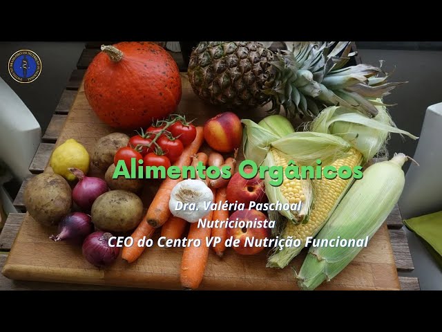 Alimentos Orgânicos   Dra. Valeria Paschoal - VP