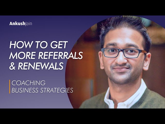 Coaching Business Strategy for More Referrals and Renewals #getmorereferralsnow