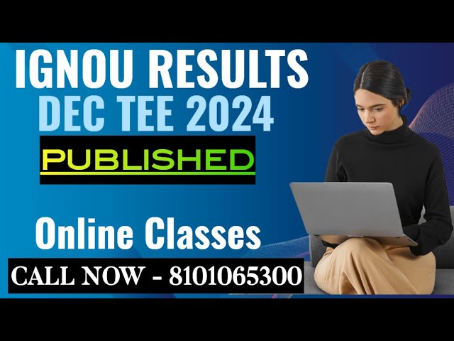 RESULTS PUBLISHED : IGNOU DEC TEE 2024