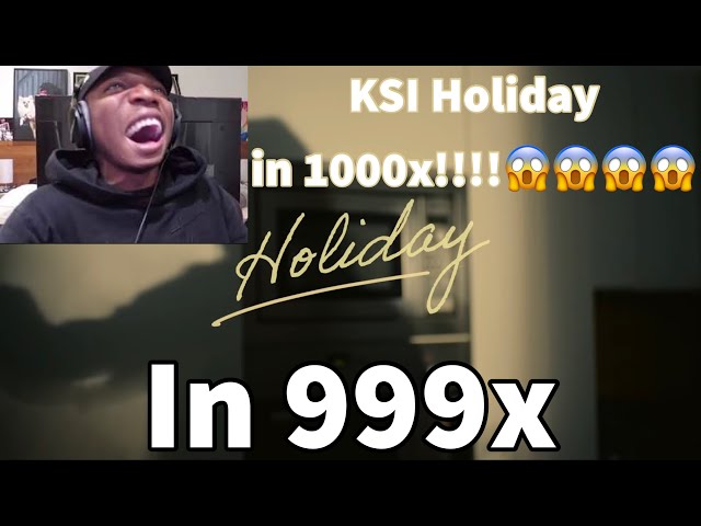 KSI - Holiday but 999x FAST!!!!!