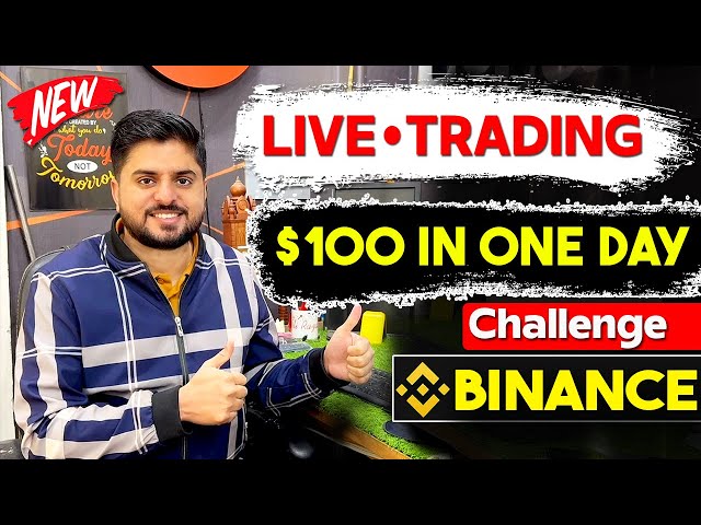 Live 🔴 Trading Earn $100 in One Day Challenge | Binance Se Paise Kaise Kamaye | Live Binance Trading